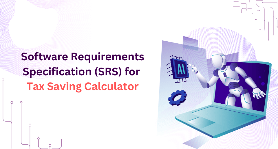 Software Requirements Specification SRS for Tax Saving Calculator
